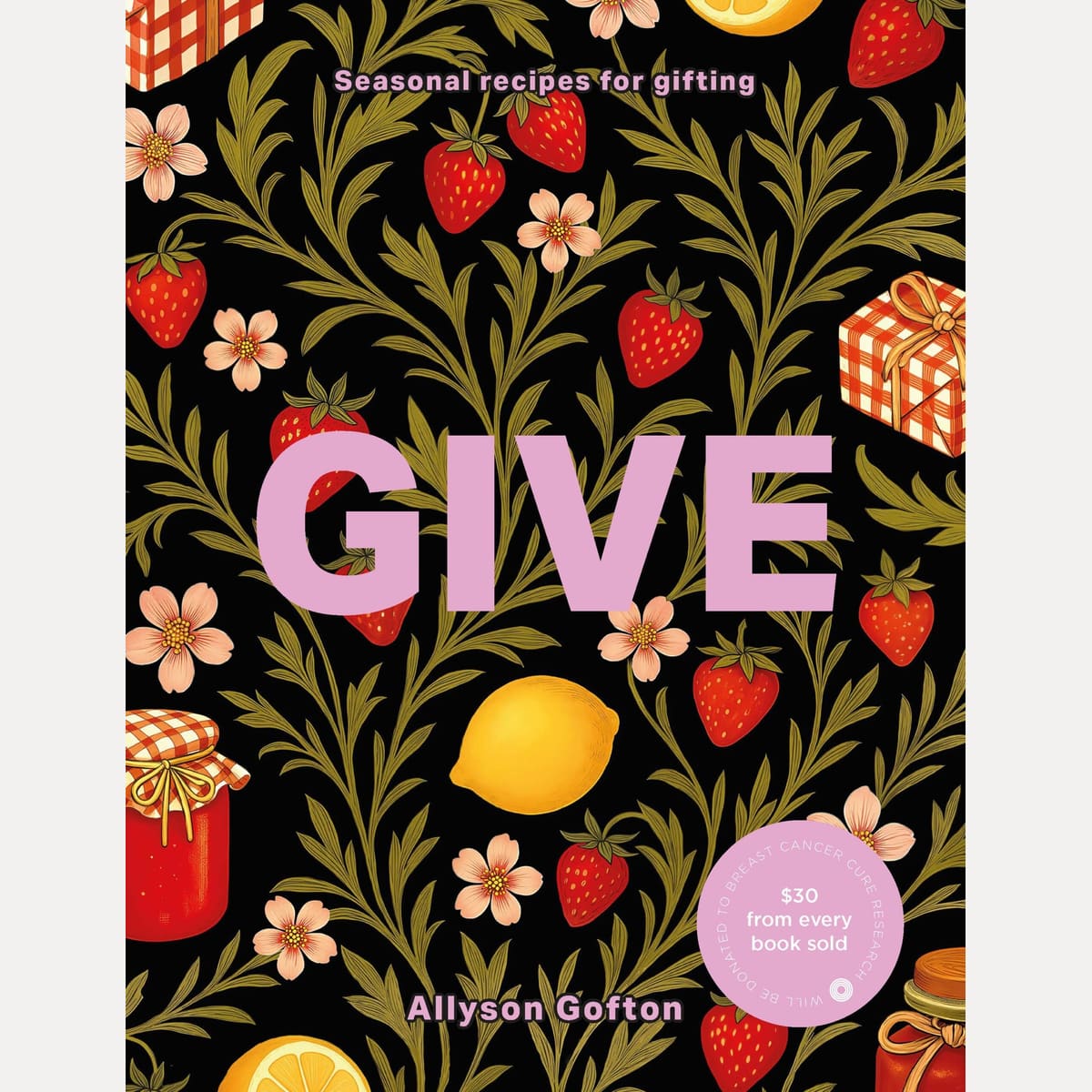 Give Seasonal Recipes for Gifting By Allyson Gofton Hardback