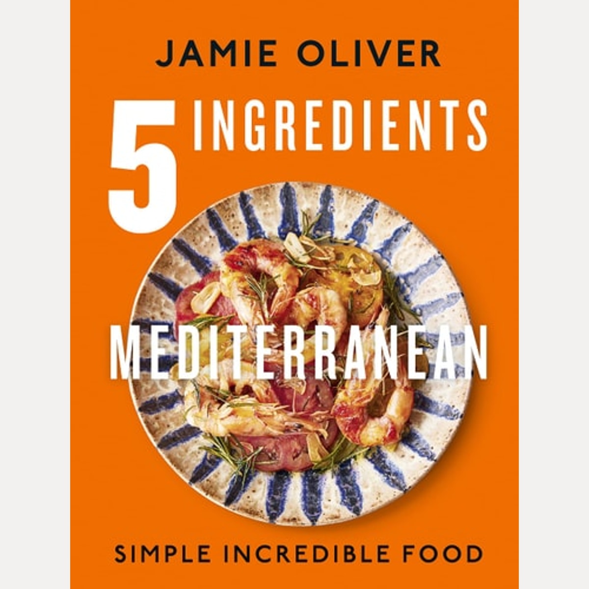 5 Ingredients Mediterranean Simple Incredible Food