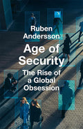 Age of Security: The Rise of a Global Obsession cover image