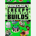Minecraft Creepy Bite Size Builds: New for 2026, an official illustrated guide to building 20 spooky themed mini-projects in game. Perfect for gamers of all ages! cover image