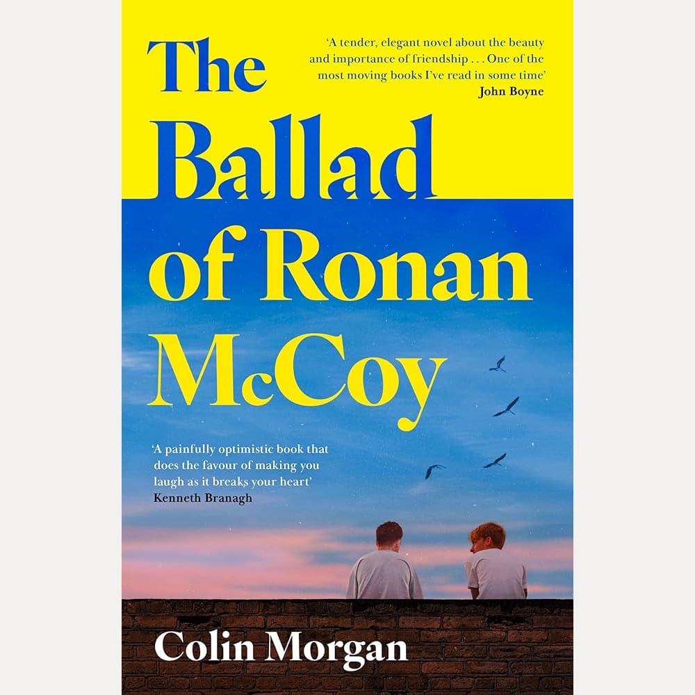 The Ballad of Ronan Mccoy: A tender coming-of-age literary fiction novel about friendship and first love for fans of Douglas Stuart, Michael Magee, David Nicholls and Andrew O’Hagan cover image