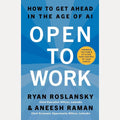 Open to Work: How to Get Ahead in the Age of AI: How to Create Opportunities and Find Success in a Very New World of Work cover image