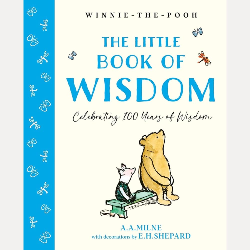 Winnie-the-Pooh: The Little Book of Wisdom: Celebrate the 2026 Centenary with this Illustrated gift book featuring words of wisdom from Milne and Shepard’s original iconic works cover image