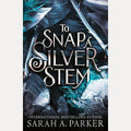 To Snap a Silver Stem: A new 2026 edition of the dark romantasy Rapunzel reimagining from the No.1 SUNDAY TIMES best-selling author of WHEN THE MOON HATCHED cover image