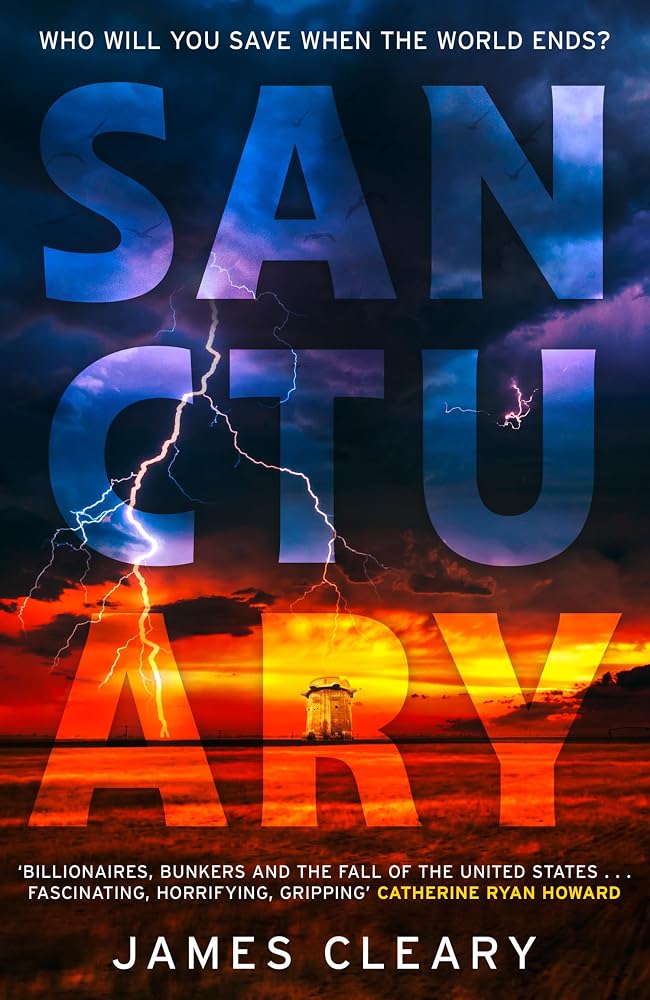 Sanctuary: the timely, unputdownable high concept post-apocalyptic action thriller for 2026: Who will you save when the world ends? cover image