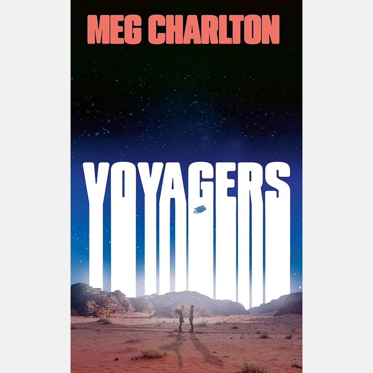 Voyagers: The propulsive debut literary fiction novel for 2026: a story of fame, friendship and the truths we tell ourselves cover image