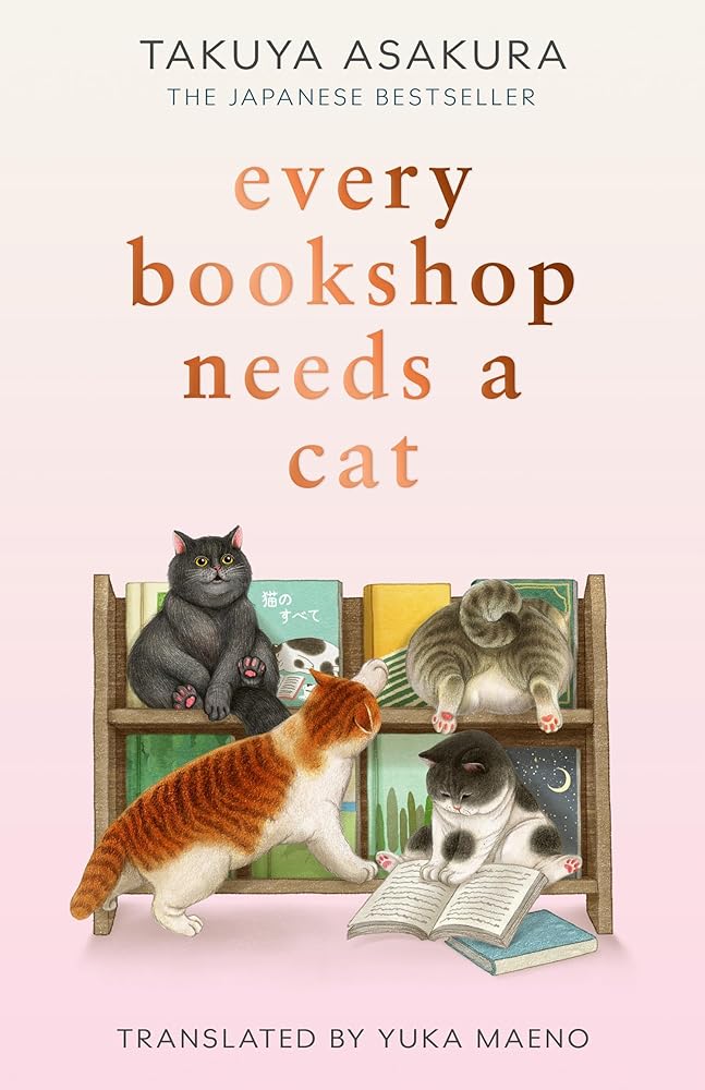 Every Bookshop Needs a Cat: An uplifting, feel-good novel full of feline and bookish charm for 2026 from the Japanese bestselling author cover image