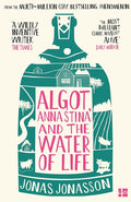Algot, Anna Stina and the Water of Life: The brand new feel good adventure from the internationally bestselling, million copy phenomenon cover image