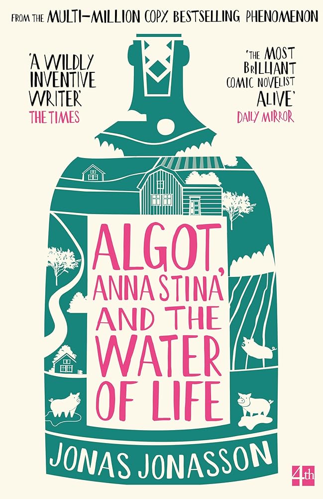 Algot, Anna Stina and the Water of Life: The brand new feel good adventure from the internationally bestselling, million copy phenomenon cover image