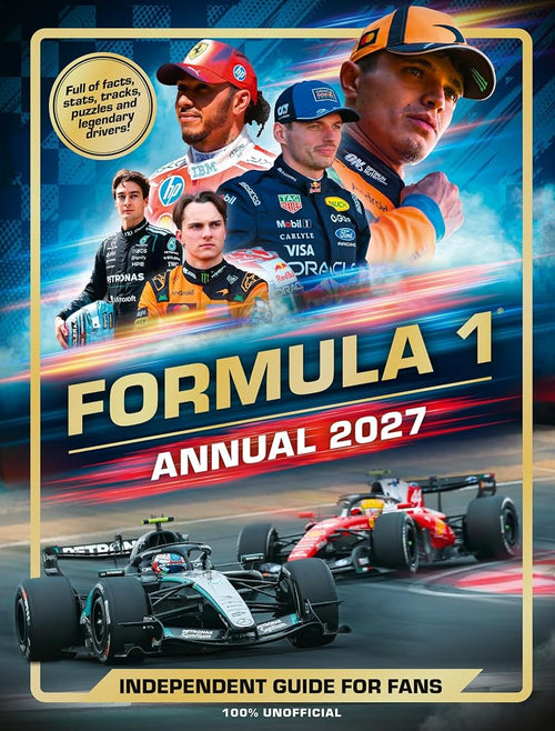 100% Unofficial Formula 1 Annual 2027: The ultimate guide to the world of Formula 1. Featuring the greatest drivers, circuits and the sport’s greatest ... – the perfect gift for fans this Christmas! cover image