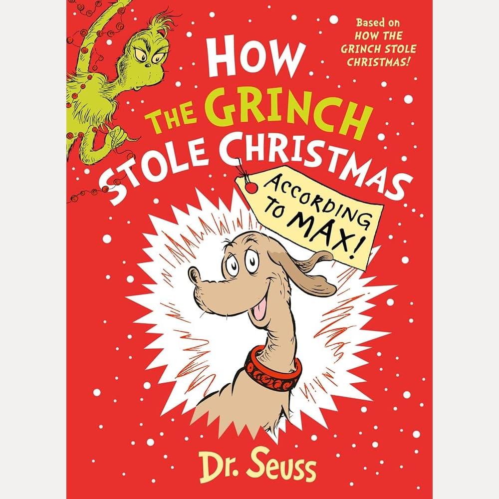 How the Grinch Stole Christmas… According to Max!: Brand new Grinch story for 2026 from beloved author Dr. Seuss! cover image