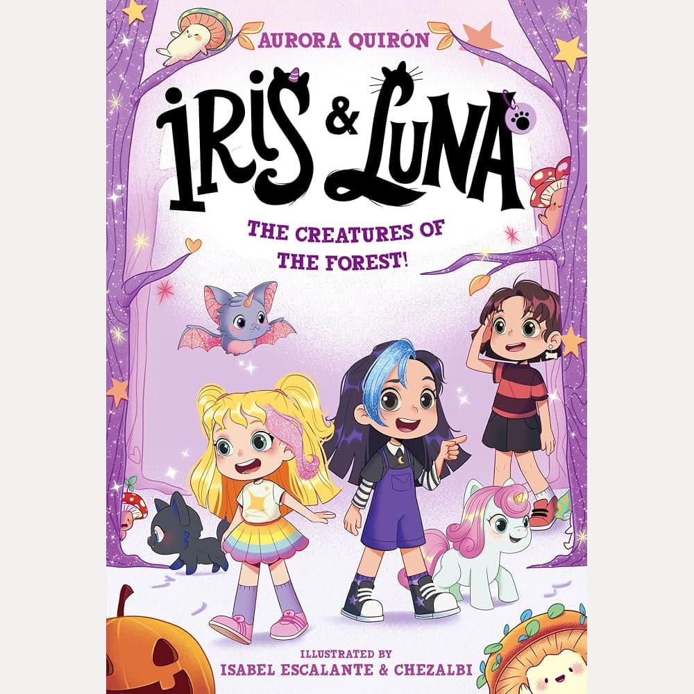 Iris & Luna: The Creatures of the Forest: Everyone’s favourite magic baby animal series! Perfect for party bag gifts and fans of Unicornia!: Book 4 cover image