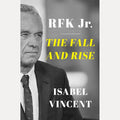 RFK Jr: The Fall and Rise cover image