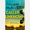 Caller Unknown: The Heart-Stopping New Thriller from the Sunday Times Bestselling Author of Wrong Place, Wrong Time cover image