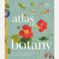 Atlas of Botany: An Exploration of Plants Across Time and Around the World cover image
