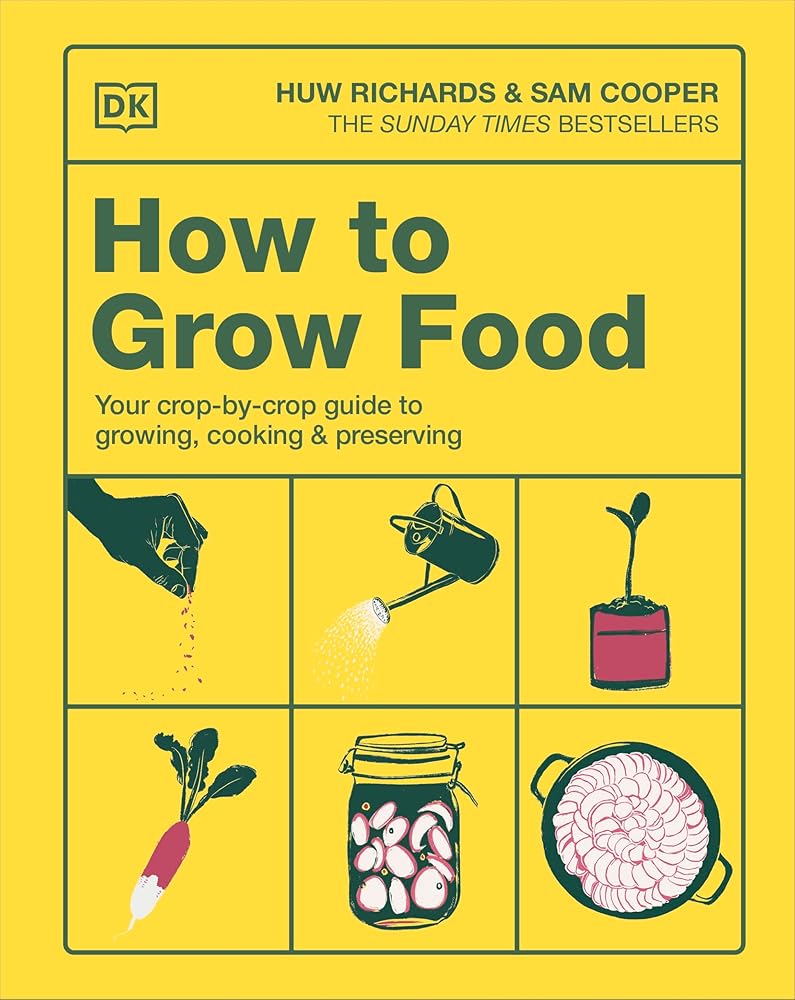 How to Grow Food: Your Crop-by-Crop Guide to Growing, Cooking, & Preserving cover image