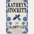 The Calamity Club: The highly-anticipated novel from the globally bestselling author of The Help cover image