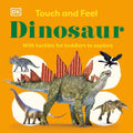 Touch and Feel Dinosaur: With Tactiles for Toddlers to Explore cover image