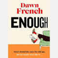 Enough: Dawn’s Joyfully Human, Darkly Funny and Unexpectedly Life-Affirming New Novel cover image