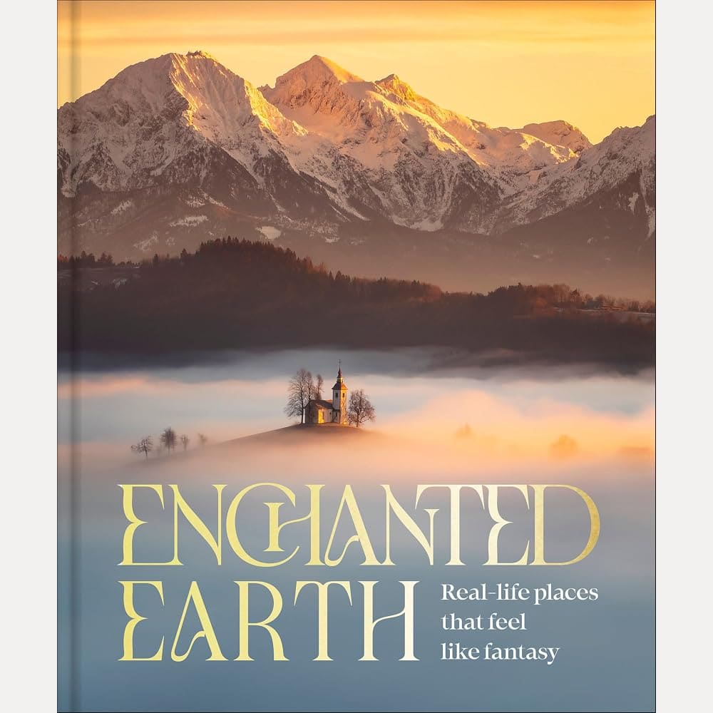 Enchanted Earth: Real-Life Places That Feel Like Fantasy cover image