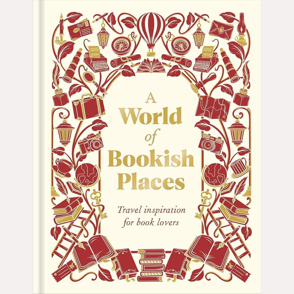 A World of Bookish Places: Travel Inspiration For Book Lovers cover image
