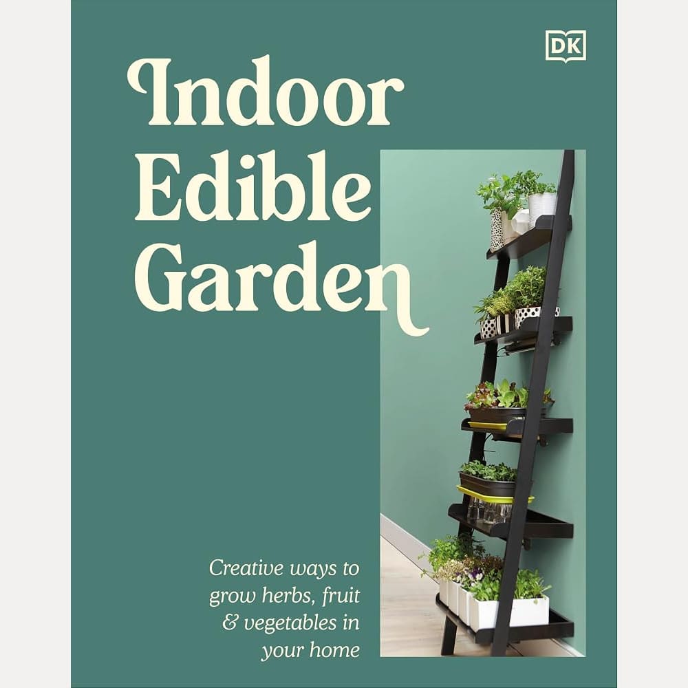 Indoor Edible Garden: Creative Ways to Grow Herbs, Fruit & Vegetables in Your Home cover image