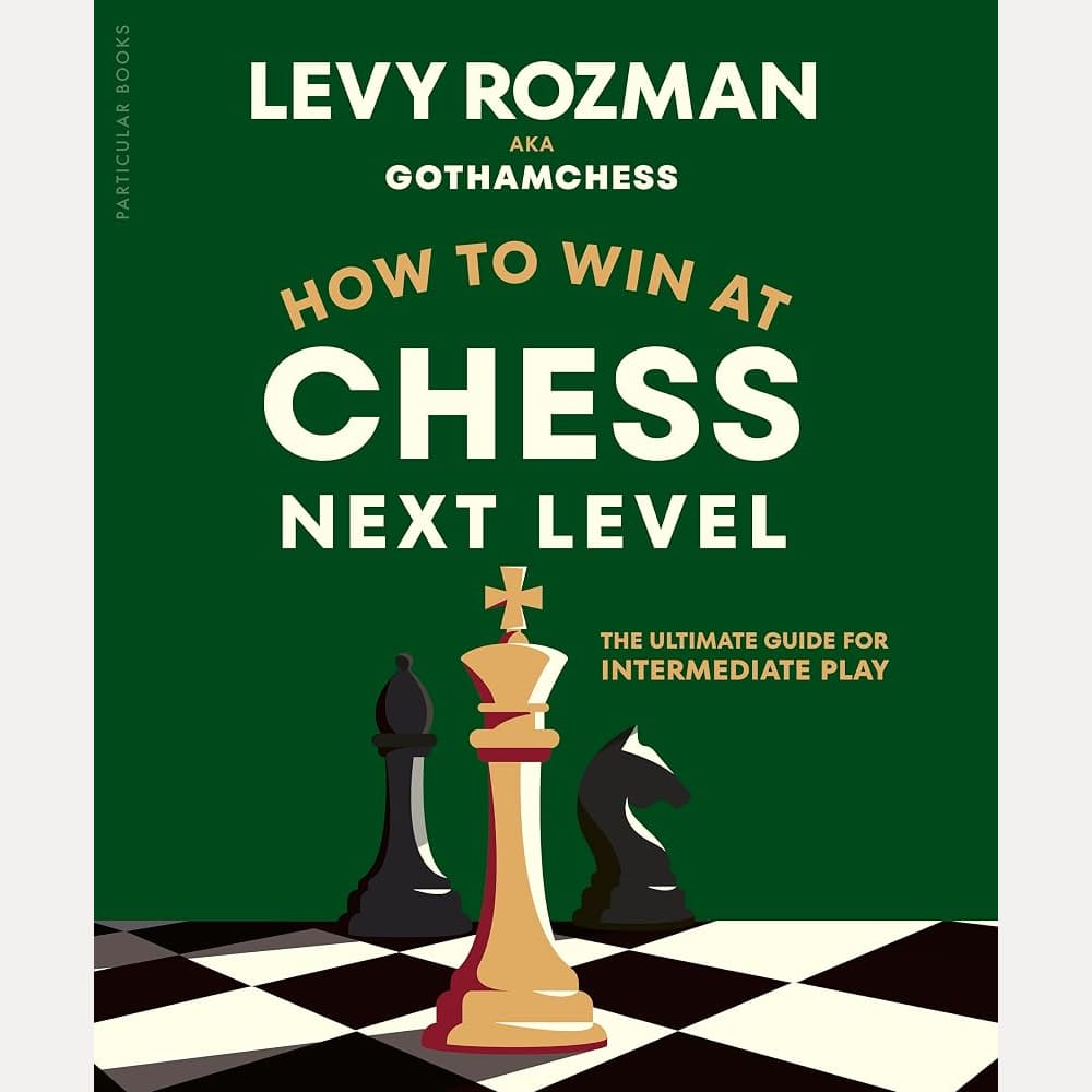 How to Win at Chess, Next Level: The Ultimate Guide for Intermediate Play cover image