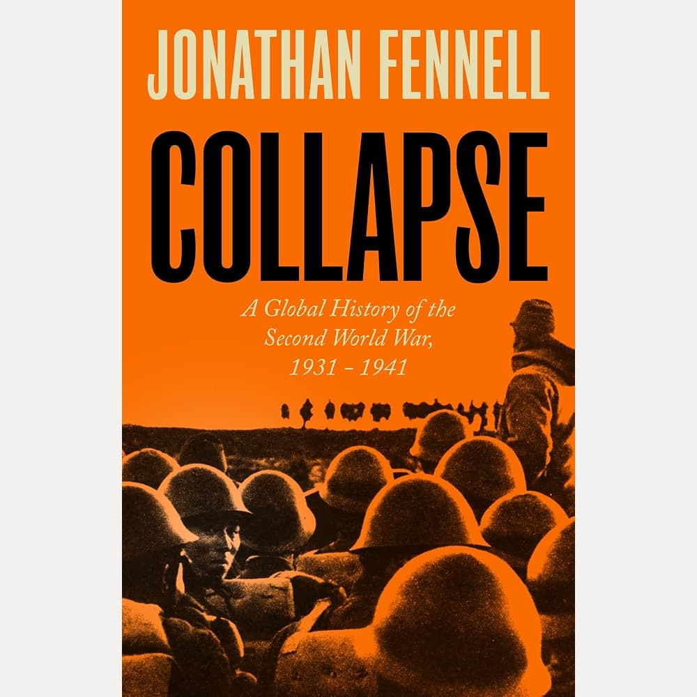Collapse: A Global History of the Second World War, 1931-1941 cover image