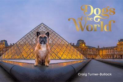 Dogs of the World by Craig Turner-Bullock Hardcover Photography Book
