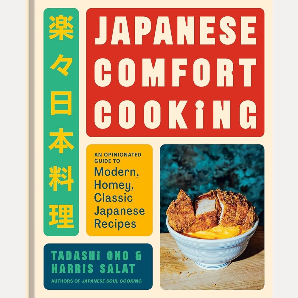 Japanese Comfort Cooking: An Opinionated Guide to Modern, Homey, Classic Japanese Recipes cover image