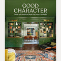 Good Character: Design with Intention to Reveal Your Home's Personality cover image
