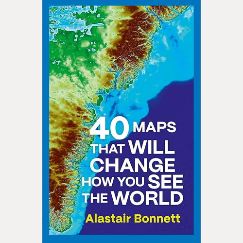 40 Maps That Will Change How You See the World