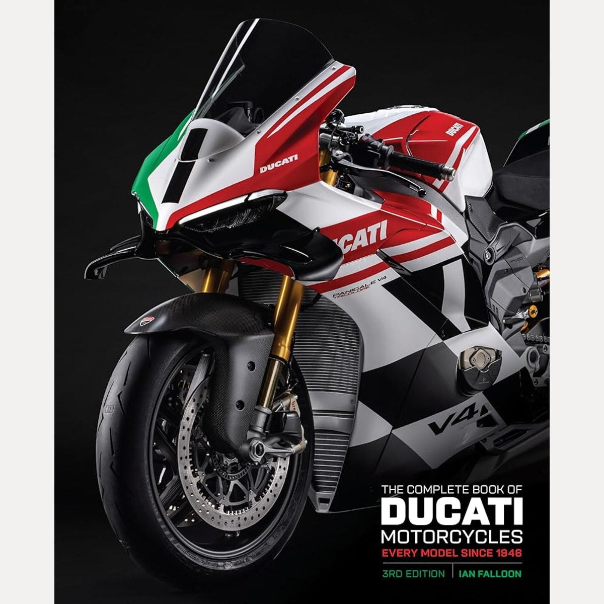 The Complete Book of Ducati Motorcycles Third Edition: Every Model Since 1946 cover image