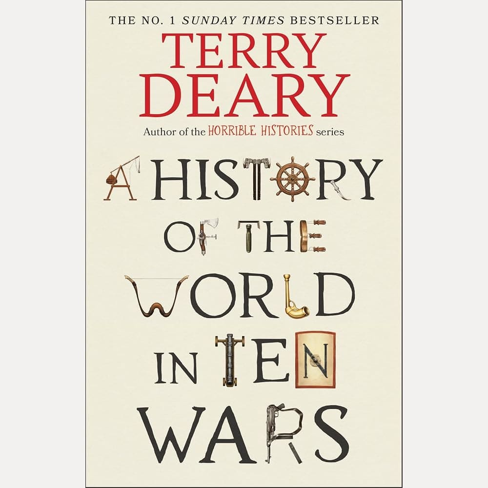 A History of The World in Ten Wars: The funny new global history from the Sunday Times bestseller cover image