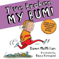 I've Broken My Bum! by Dawn McMillan Paperback