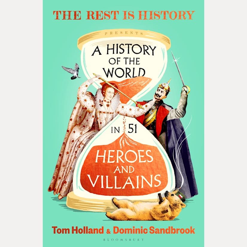 A History of the World in 51 Heroes and Villains