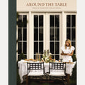 Around the Table: Tables and Traditions for Gathering cover image