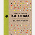 The Encyclopedia of Italian Food: Over 350 Classic Recipes Celebrating Italian Traditions (Encyclopedia Cookbooks) cover image