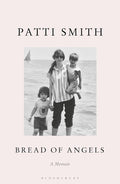 Bread of Angels: from the National Book Award-winning author of Just Kids cover image