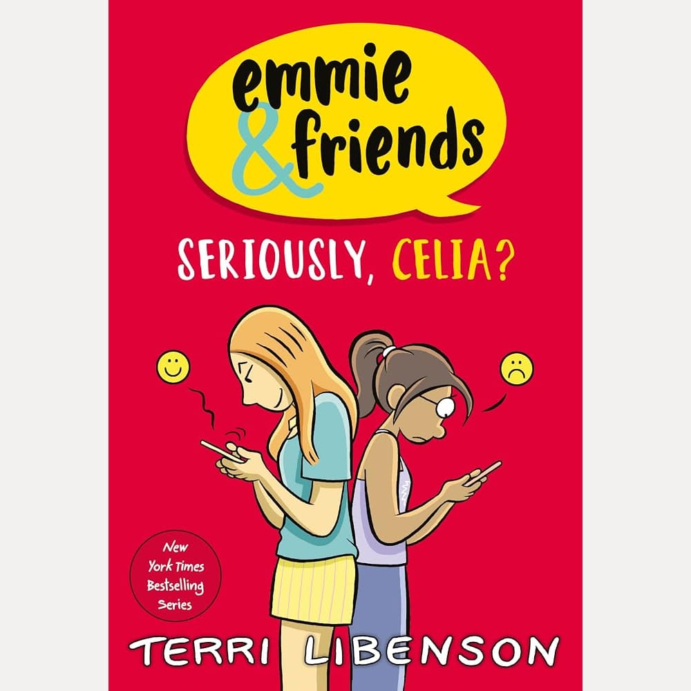 Seriously, Celia? (Emmie & Friends, #10): Delight in the latest graphic novel in this mega-popular series exploring friendship and being true to yourself, from an award-winning and bestselling author cover image