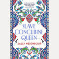 Slave Concubine Queen: An epic historical saga inspired by the true story of Sultana Roxelana, perfect for readers of Philippa Gregory cover image