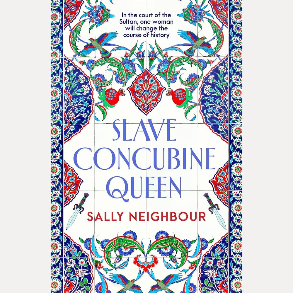 Slave Concubine Queen: An epic historical saga inspired by the true story of Sultana Roxelana, perfect for readers of Philippa Gregory cover image