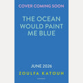 The ocean would paint me blue cover image