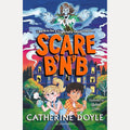 Scare B’n’B: The first book in the spooktacularly funny series from Catherine Doyle cover image
