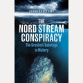 The Nord Stream Conspiracy: The Inside Story of the Explosions That Shook the World cover image