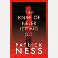 The Knife of Never Letting Go: Collector's Edition of the global bestseller featuring an additional new short story cover image
