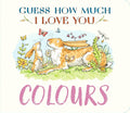 Guess How Much I Love You: Colours: A cute and chunky first concept book set in the world of the beloved and bestselling nutbrown hares - perfect summertime gift for baby and toddler nature lovers cover image