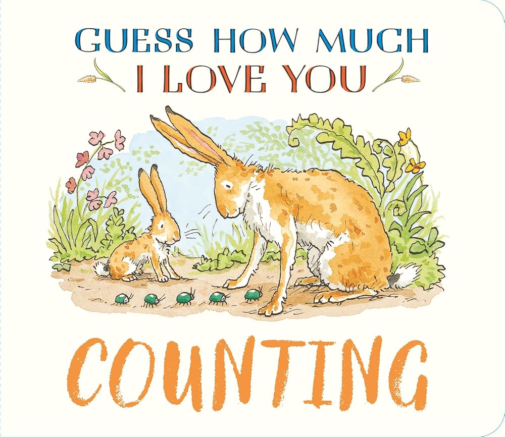 Guess How Much I Love You: Counting: A cute and chunky first concept book set in the world of the beloved and bestselling nutbrown hares - perfect ... gift for baby and toddler nature lovers cover image