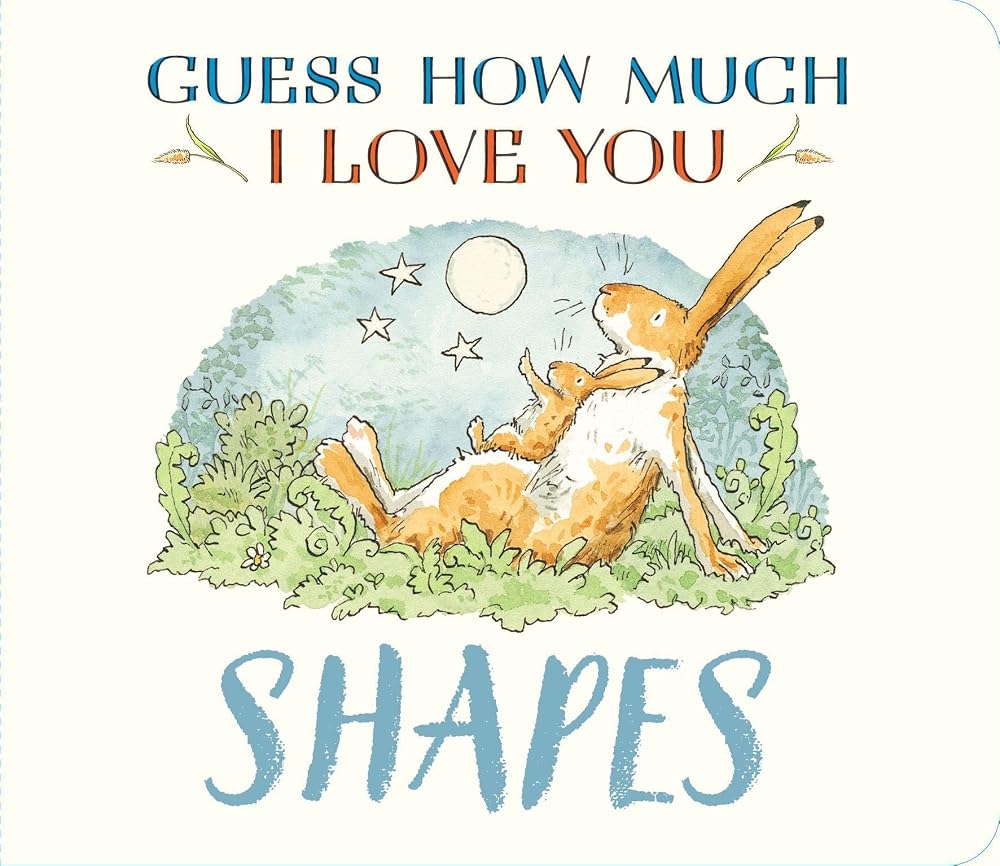 Guess How Much I Love You: Shapes: A cute and chunky first concept book set in the world of the beloved and bestselling nutbrown hares cover image