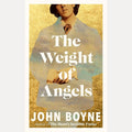 The Weight of Angels: The unforgettable new literary novel about Oscar Wilde by the bestselling author of The Heart’s Invisible Furies. cover image